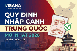 Chi tiết quy định nhập cảnh Trung Quốc mới nhất 2026